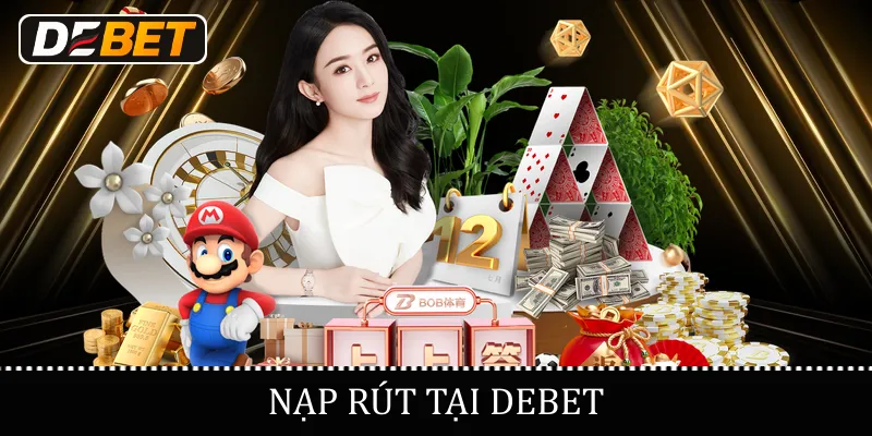 Nạp rút tiền tại Debet