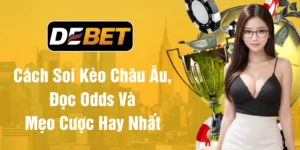 Cách soi kèo châu âu đọc odds và mẹo cược hay nhất
