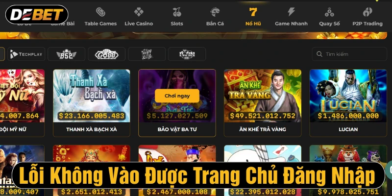 Người chơi không vào trang chủ được nên không thể đăng nhập