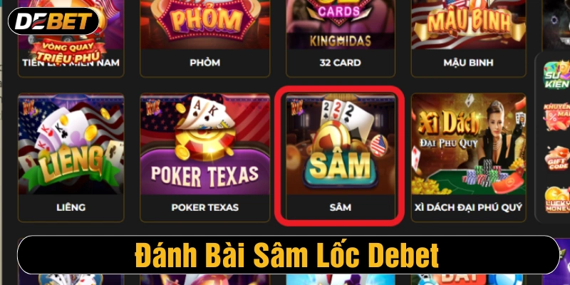 Sâm lốc Debet được thiết kế đa dạng bàn chơi, thiết kế 3D bắt mắt 