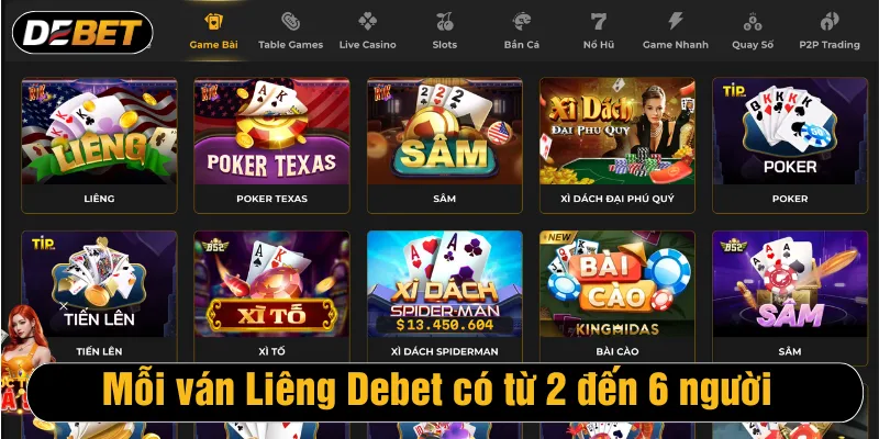 Mỗi ván Liêng Debet có từ 2 đến 6 người 